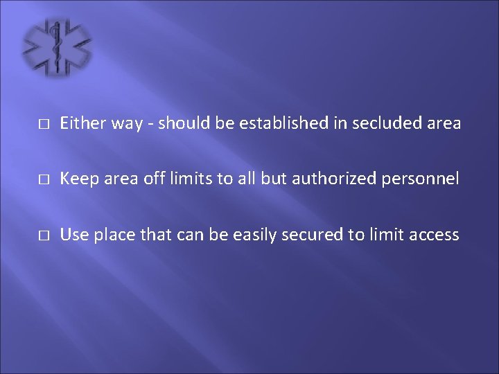 � Either way - should be established in secluded area � Keep area off