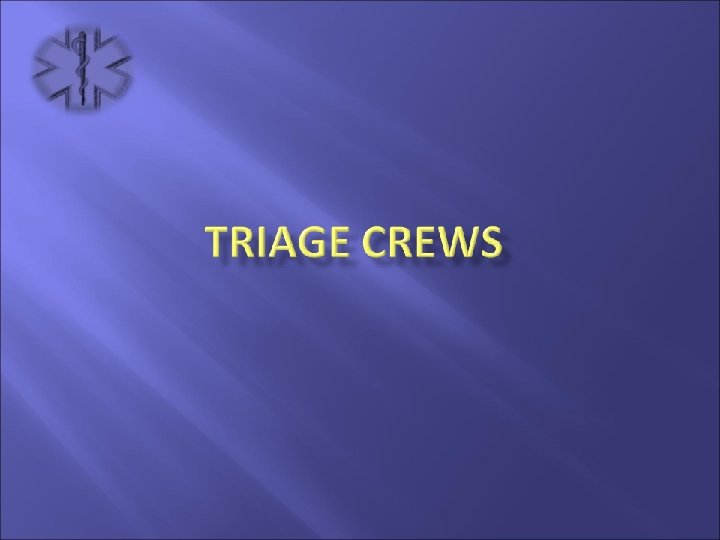 Module 3 Triage Unit Leader Triage Crews Porters