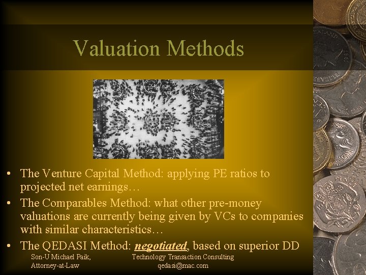 Valuation Methods • The Venture Capital Method: applying PE ratios to projected net earnings…