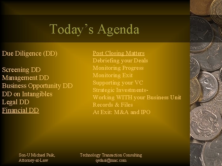 Today’s Agenda Due Diligence (DD) Screening DD Management DD Business Opportunity DD DD on