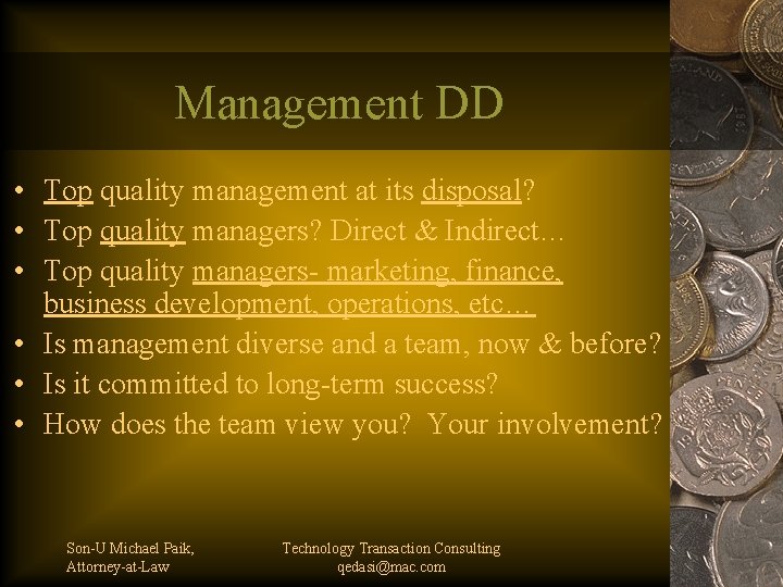 Management DD • Top quality management at its disposal? • Top quality managers? Direct