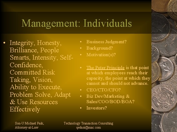 Management: Individuals • Integrity, Honesty, Brilliance, People Smarts, Intensity, Self. Confidence, Committed Risk Taking,