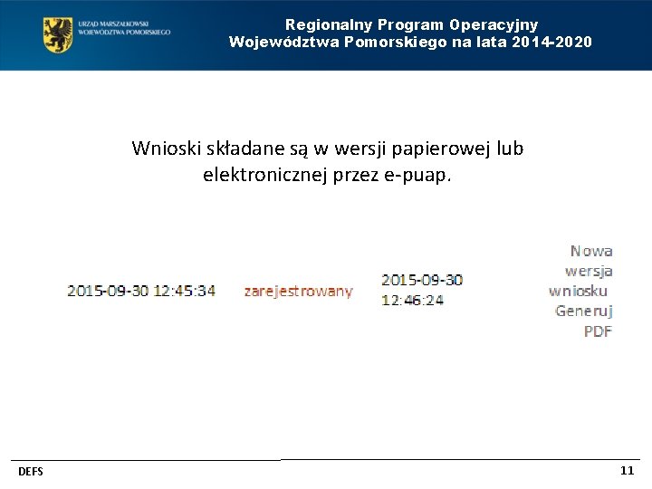 Regionalny Program Operacyjny Województwa Pomorskiego na lata 2014 -2020 Wnioski składane są w wersji