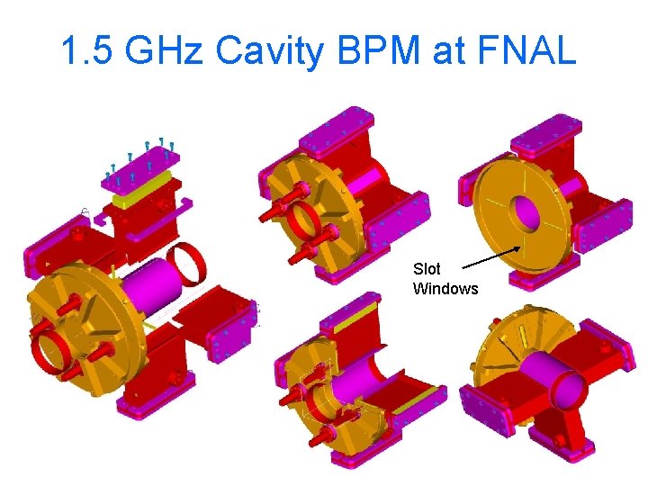 1. 5 GHz Cavity BPM at FNAL Slot Windows 