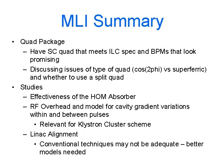 MLI Summary • Quad Package – Have SC quad that meets ILC spec and