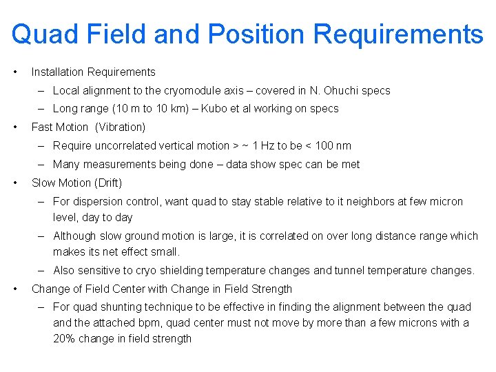 Quad Field and Position Requirements • Installation Requirements – Local alignment to the cryomodule