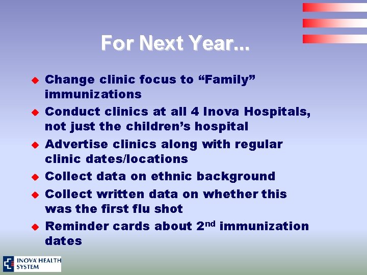 For Next Year. . . u u u Change clinic focus to “Family” immunizations