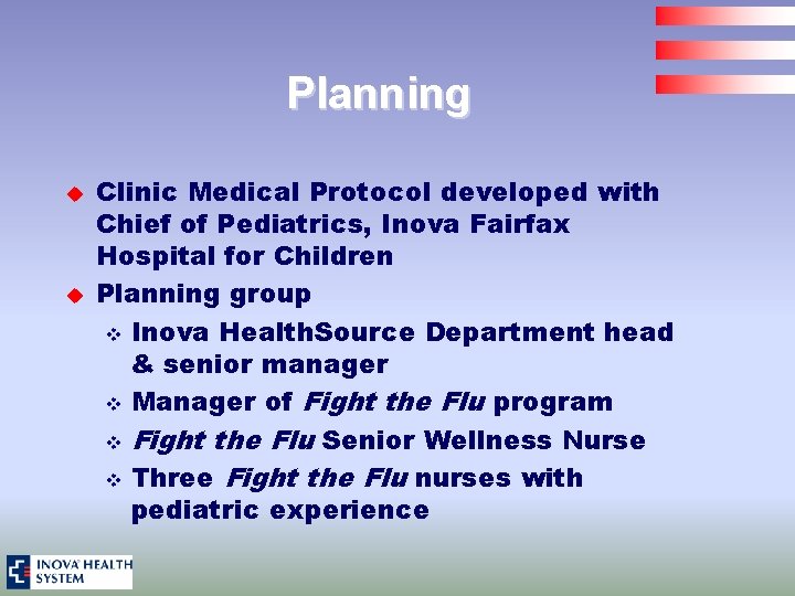 Planning u u Clinic Medical Protocol developed with Chief of Pediatrics, Inova Fairfax Hospital