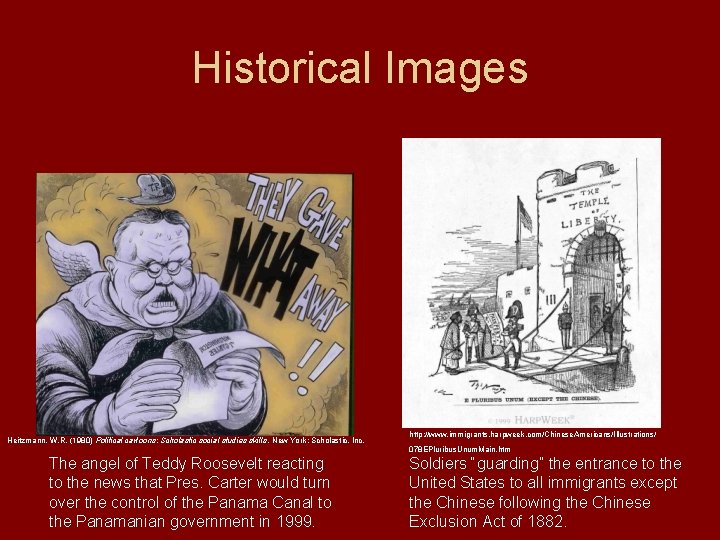 Historical Images Heitzmann, W. R. (1980) Political cartoons: Scholastic social studies skills. New York: