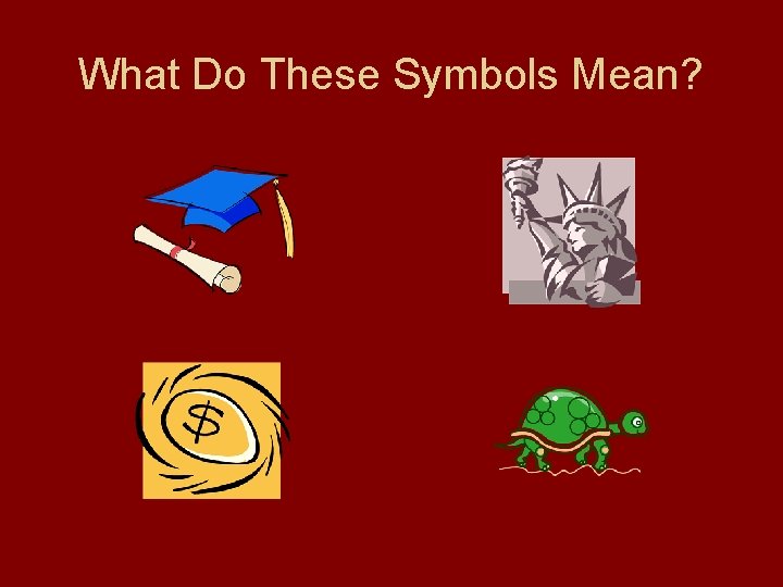 What Do These Symbols Mean? 
