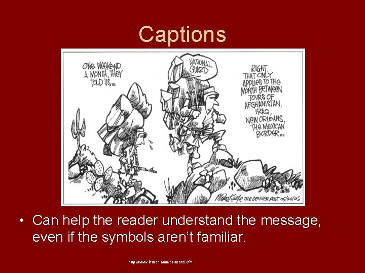 Captions • Can help the reader understand the message, even if the symbols aren’t