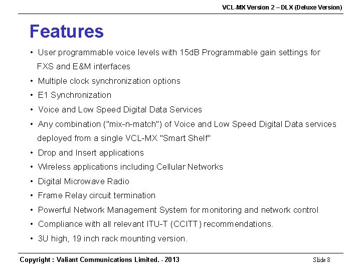 VCL-MX Version 2 – DLX (Deluxe Version) Features • User programmable voice levels with