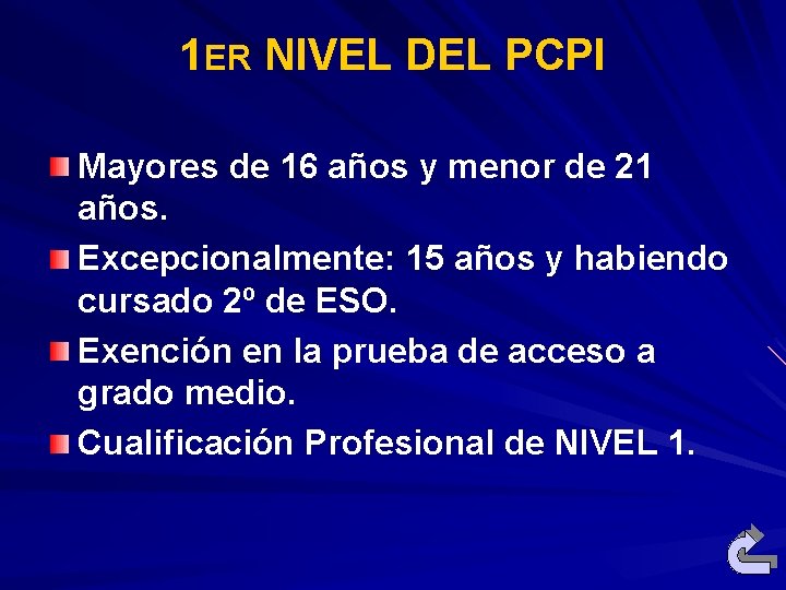 1 ER NIVEL DEL PCPI Mayores de 16 años y menor de 21 años.