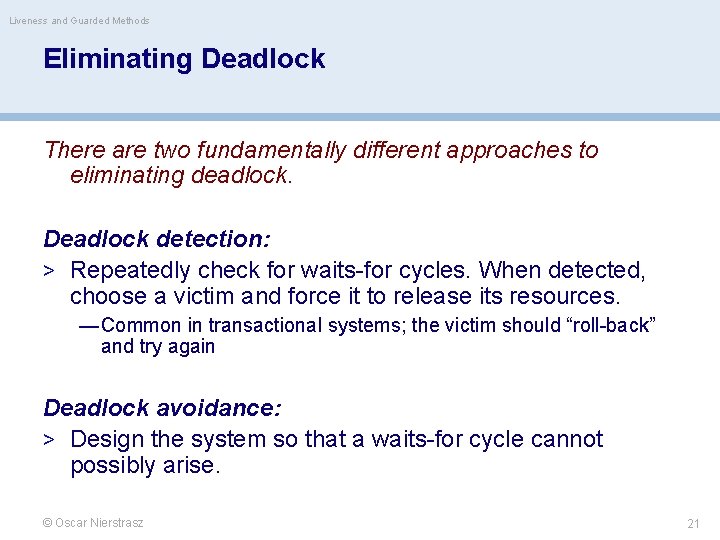 Liveness and Guarded Methods Eliminating Deadlock There are two fundamentally different approaches to eliminating