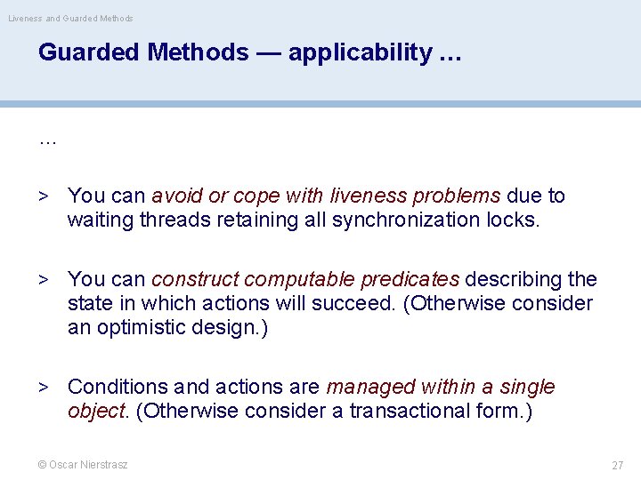 Liveness and Guarded Methods — applicability … … > You can avoid or cope