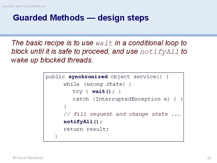 Liveness and Guarded Methods — design steps The basic recipe is to use wait