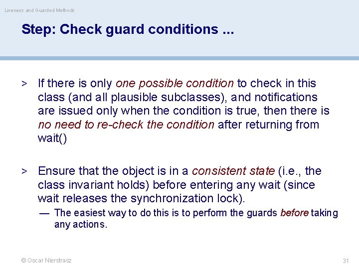 Liveness and Guarded Methods Step: Check guard conditions. . . > If there is