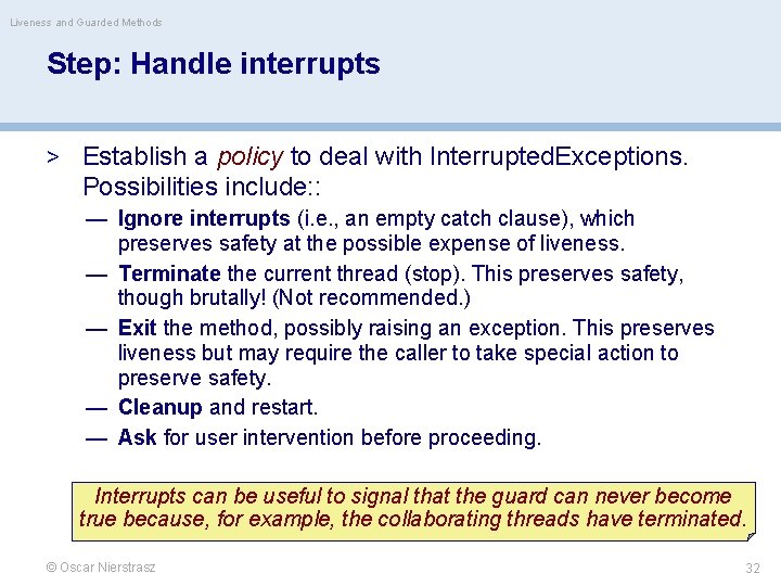 Liveness and Guarded Methods Step: Handle interrupts > Establish a policy to deal with