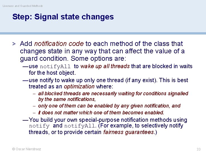 Liveness and Guarded Methods Step: Signal state changes > Add notification code to each