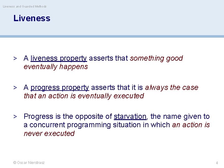 Liveness and Guarded Methods Liveness > A liveness property asserts that something good eventually