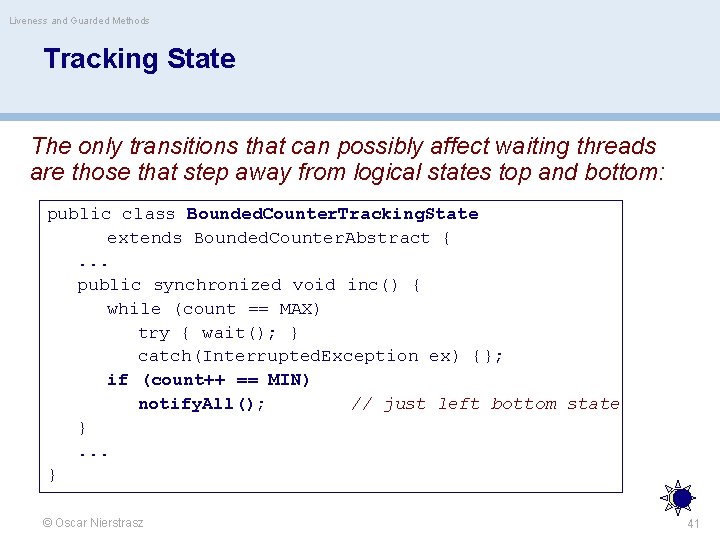 Liveness and Guarded Methods Tracking State The only transitions that can possibly affect waiting