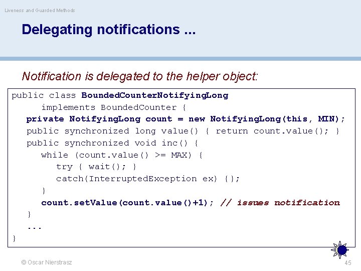 Liveness and Guarded Methods Delegating notifications. . . Notification is delegated to the helper