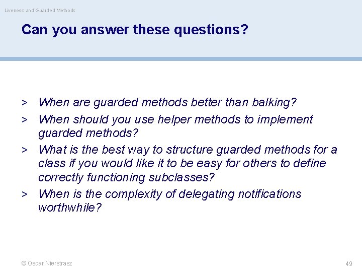 Liveness and Guarded Methods Can you answer these questions? > When are guarded methods