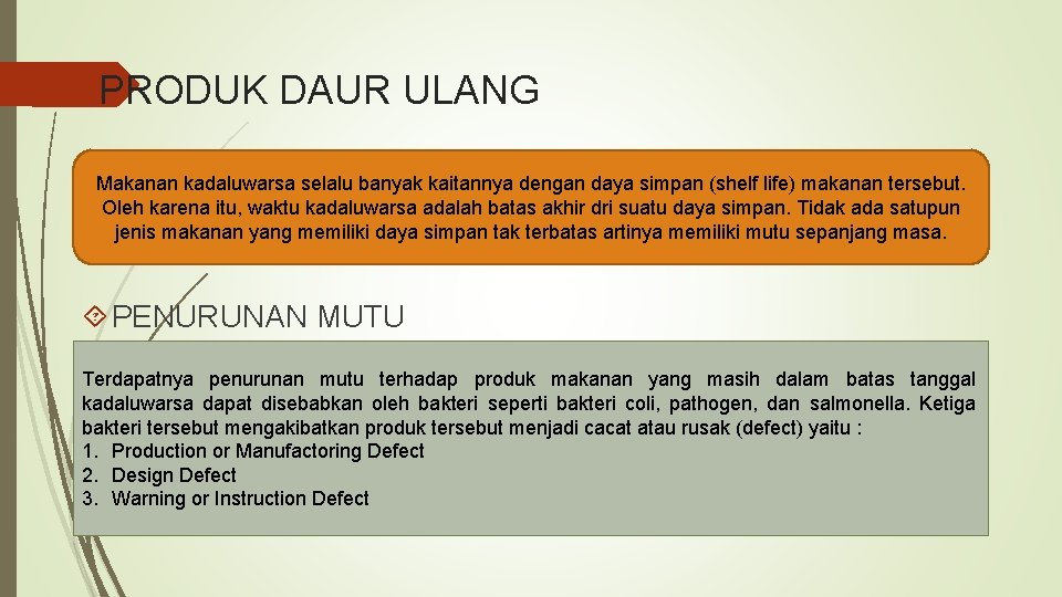 PRODUK DAUR ULANG Makanan kadaluwarsa selalu banyak kaitannya dengan daya simpan (shelf life) makanan