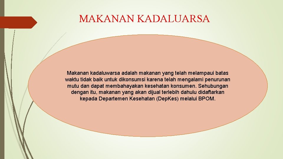 MAKANAN KADALUARSA Makanan kadaluwarsa adalah makanan yang telah melampaui batas waktu tidak baik untuk