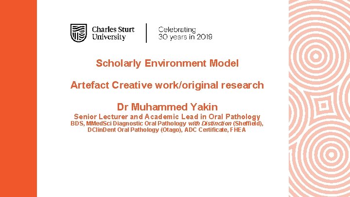 Scholarly Environment Model Artefact Creative work/original research Dr Muhammed Yakin Senior Lecturer and Academic