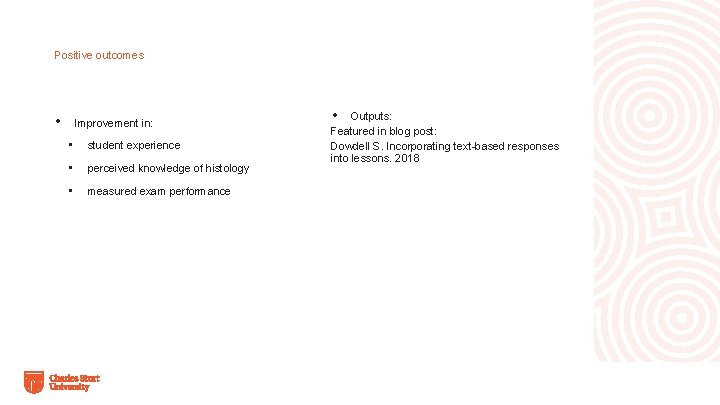 Positive outcomes • Improvement in: • student experience • perceived knowledge of histology •