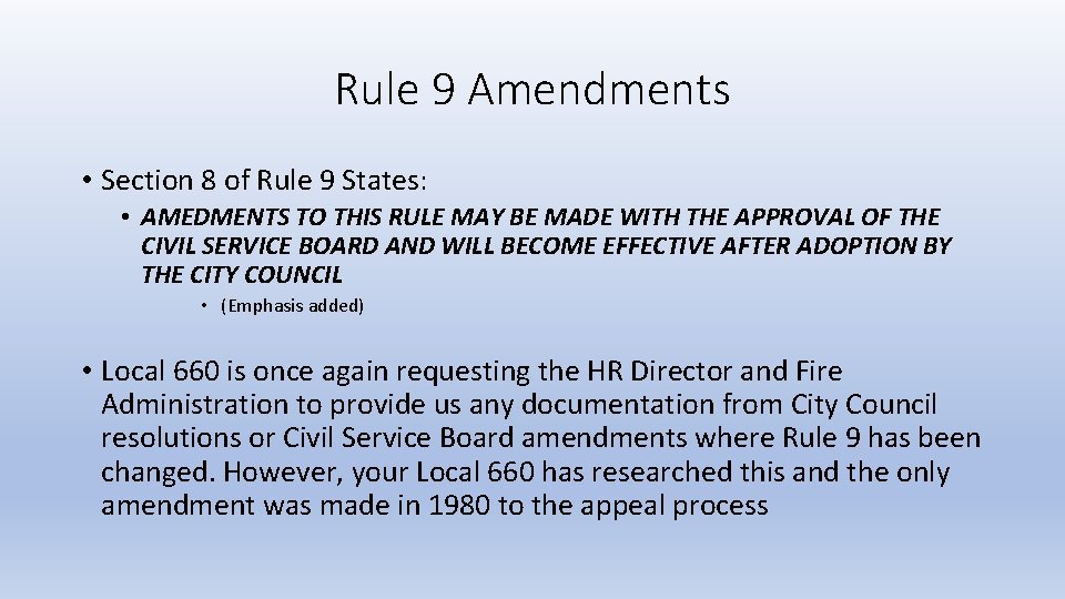Rule 9 Amendments • Section 8 of Rule 9 States: • AMEDMENTS TO THIS