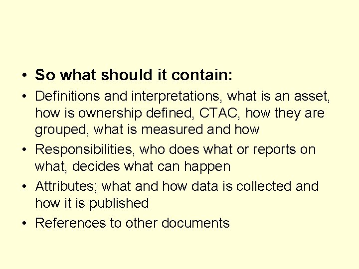  • So what should it contain: • Definitions and interpretations, what is an