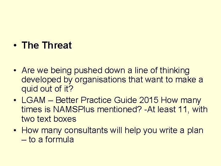  • The Threat • Are we being pushed down a line of thinking