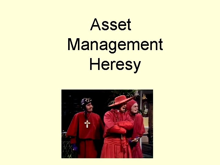 Asset Management Heresy 