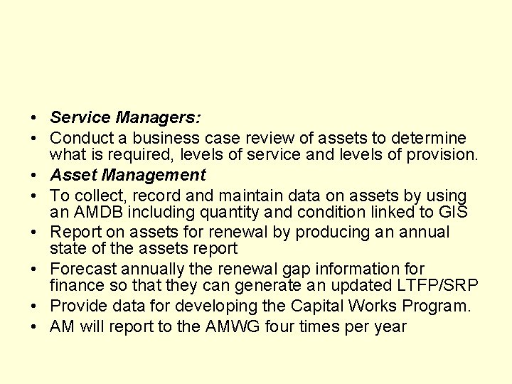  • Service Managers: • Conduct a business case review of assets to determine