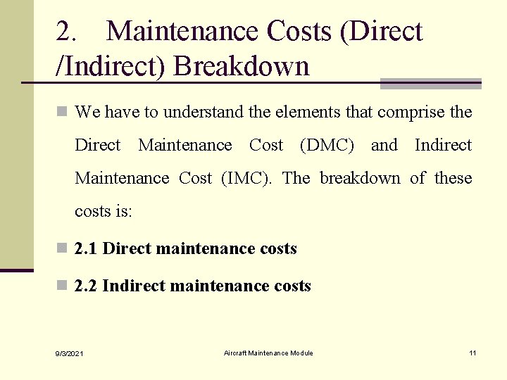 2. Maintenance Costs (Direct /Indirect) Breakdown n We have to understand the elements that