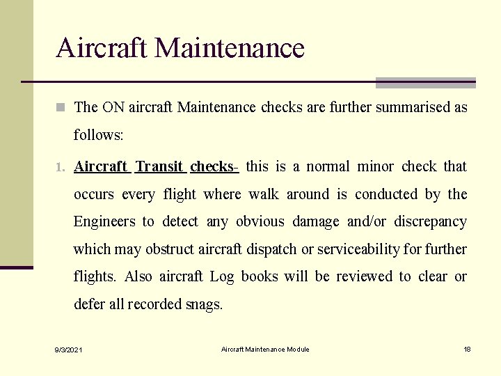 Aircraft Maintenance n The ON aircraft Maintenance checks are further summarised as follows: 1.