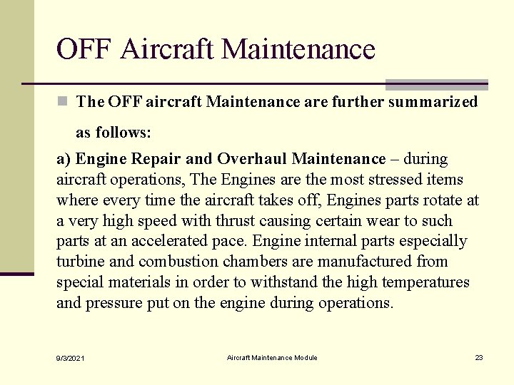 OFF Aircraft Maintenance n The OFF aircraft Maintenance are further summarized as follows: a)