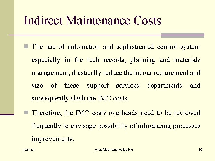 Indirect Maintenance Costs n The use of automation and sophisticated control system especially in