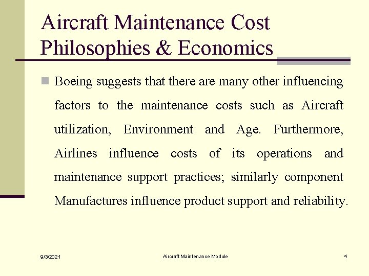 Aircraft Maintenance Cost Philosophies & Economics n Boeing suggests that there are many other