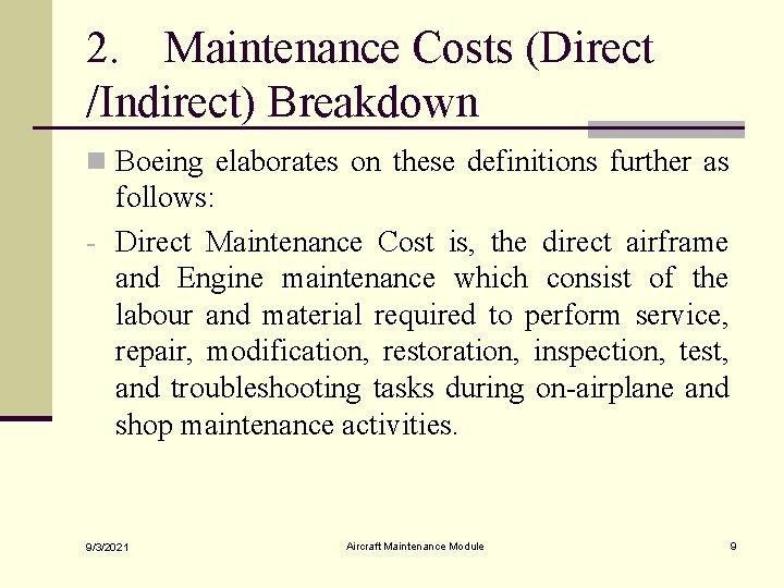 2. Maintenance Costs (Direct /Indirect) Breakdown n Boeing elaborates on these definitions further as