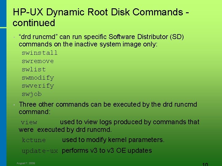 HP-UX Dynamic Root Disk Commands continued • “drd runcmd” can run specific Software Distributor