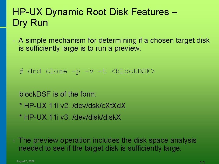HP-UX Dynamic Root Disk Features – Dry Run • A simple mechanism for determining
