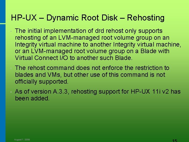 HP-UX – Dynamic Root Disk – Rehosting • The initial implementation of drd rehost