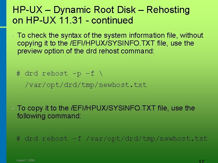 HP-UX – Dynamic Root Disk – Rehosting on HP-UX 11. 31 - continued •