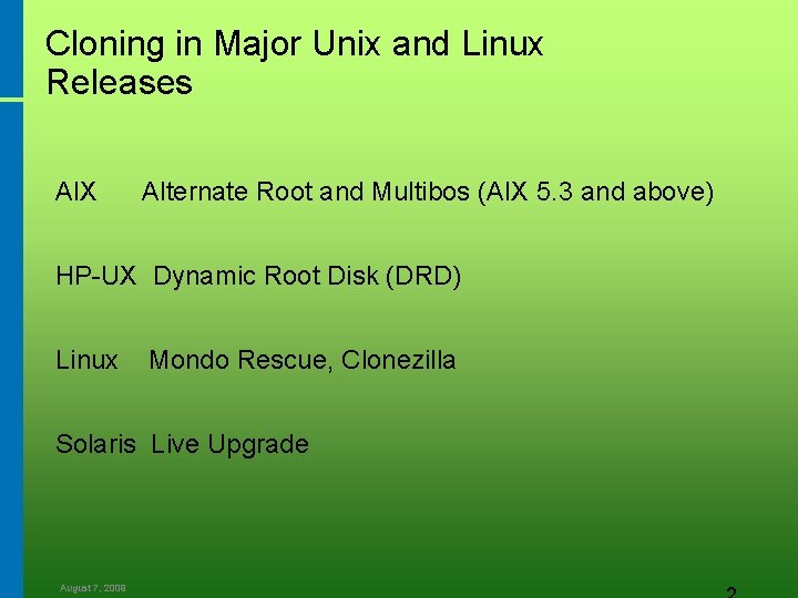 Cloning in Major Unix and Linux Releases AIX Alternate Root and Multibos (AIX 5.