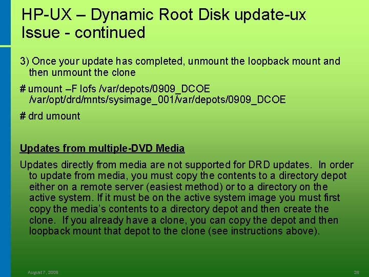 HP-UX – Dynamic Root Disk update-ux Issue - continued 3) Once your update has