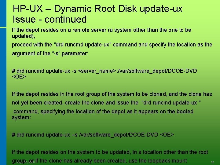 HP-UX – Dynamic Root Disk update-ux Issue - continued If the depot resides on