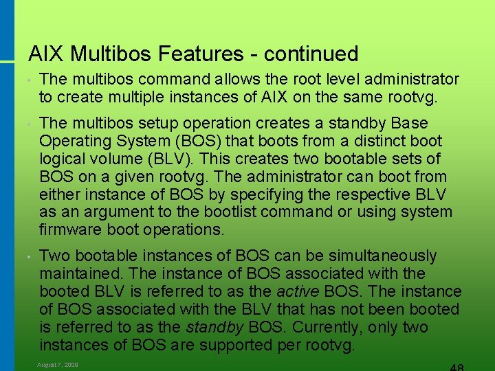 AIX Multibos Features - continued • The multibos command allows the root level administrator